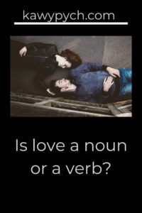 love a noun or a verb